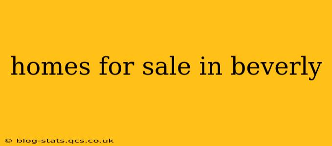 homes for sale in beverly