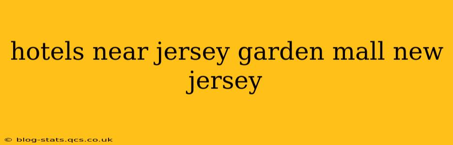 hotels near jersey garden mall new jersey