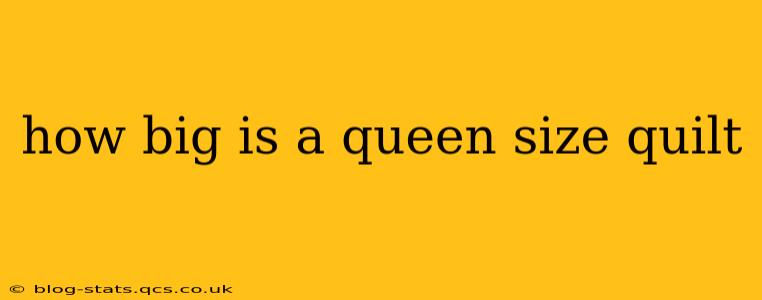how big is a queen size quilt