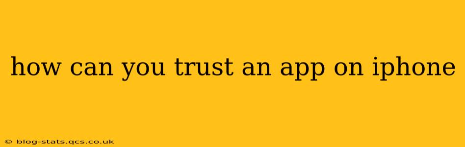 how can you trust an app on iphone