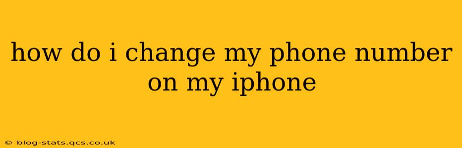 how do i change my phone number on my iphone