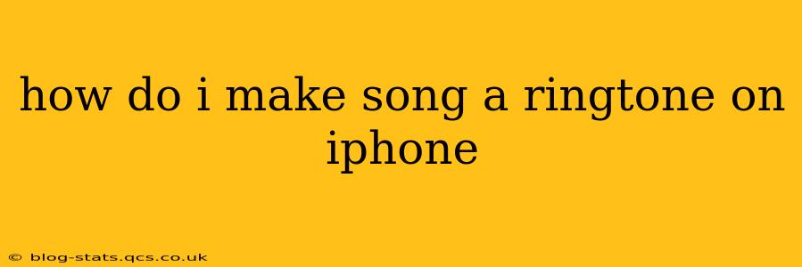 how do i make song a ringtone on iphone