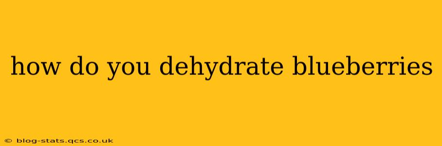 how do you dehydrate blueberries