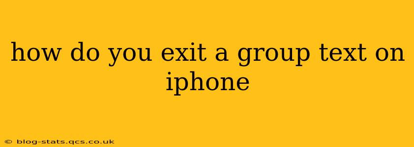 how do you exit a group text on iphone