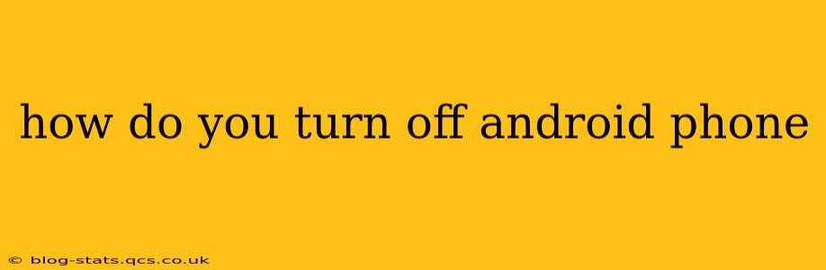 how do you turn off android phone