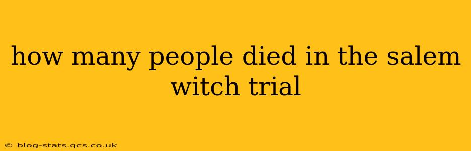 how many people died in the salem witch trial