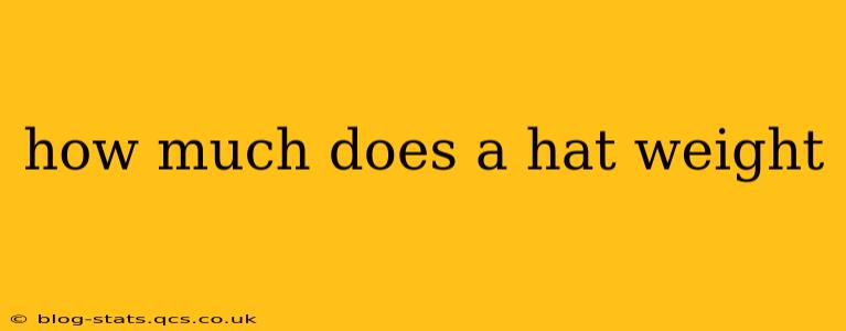 how much does a hat weight