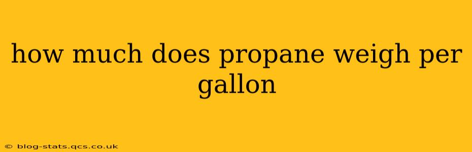 how much does propane weigh per gallon