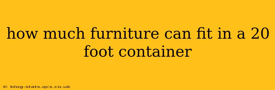 how much furniture can fit in a 20 foot container