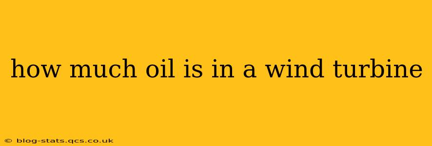 how much oil is in a wind turbine