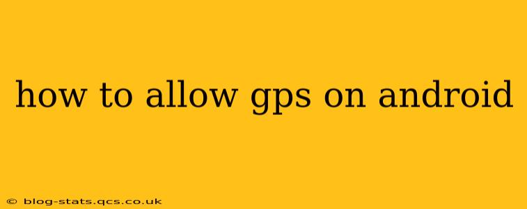 how to allow gps on android