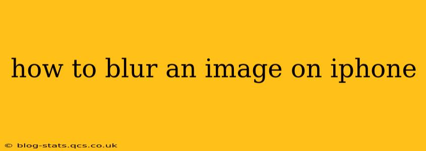 how to blur an image on iphone