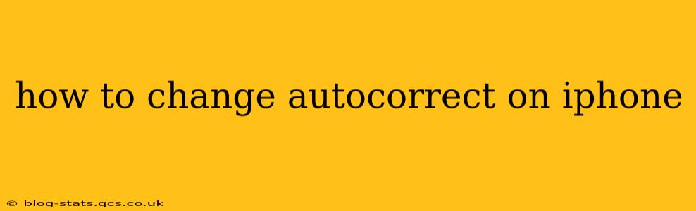 how to change autocorrect on iphone