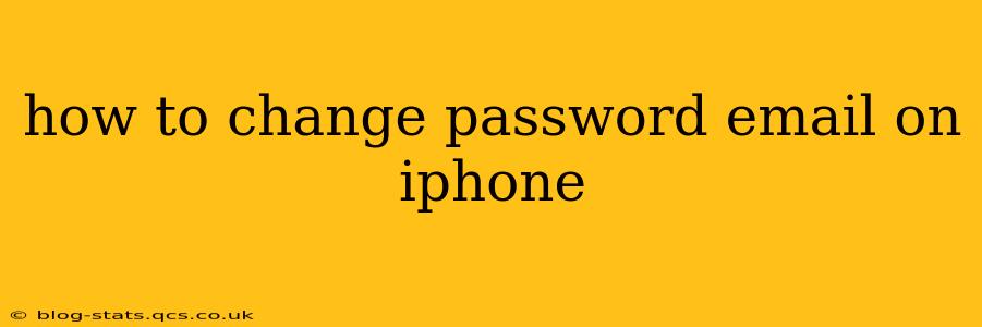 how to change password email on iphone