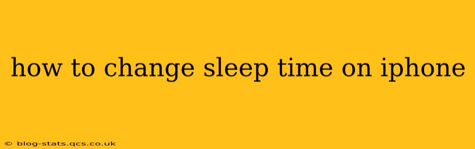 how to change sleep time on iphone