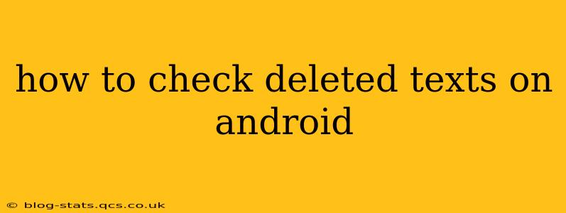 how to check deleted texts on android