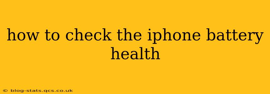 how to check the iphone battery health