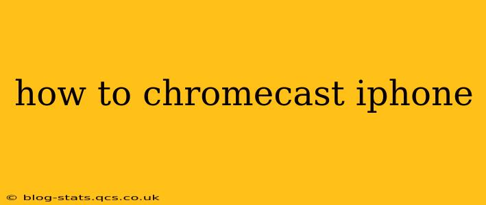 how to chromecast iphone