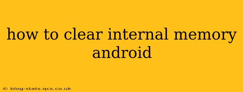 how to clear internal memory android