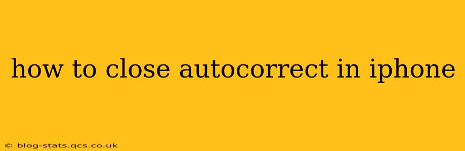how to close autocorrect in iphone