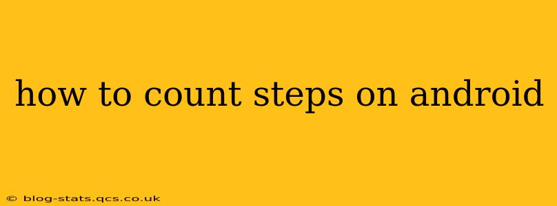 how to count steps on android
