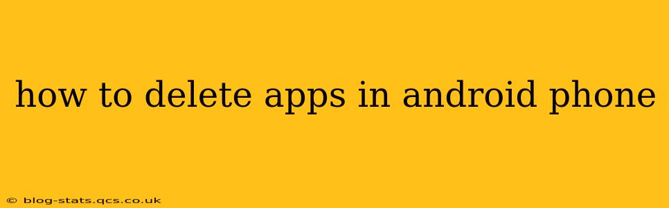 how to delete apps in android phone