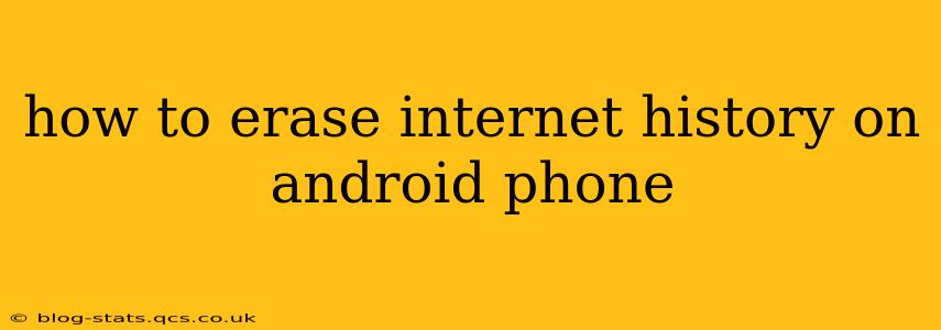 how to erase internet history on android phone