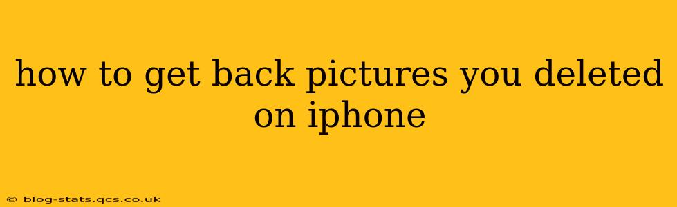 how to get back pictures you deleted on iphone