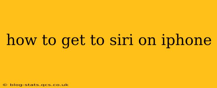 how to get to siri on iphone