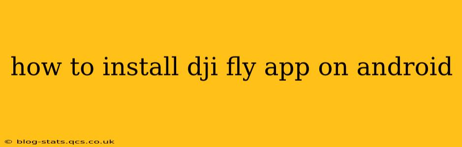 how to install dji fly app on android