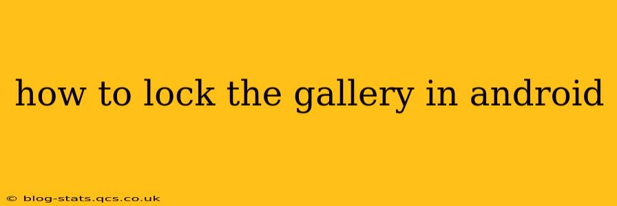 how to lock the gallery in android