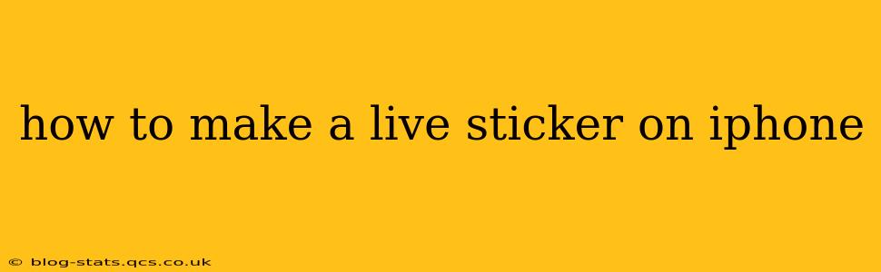 how to make a live sticker on iphone