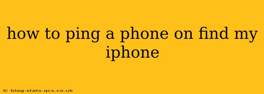 how to ping a phone on find my iphone