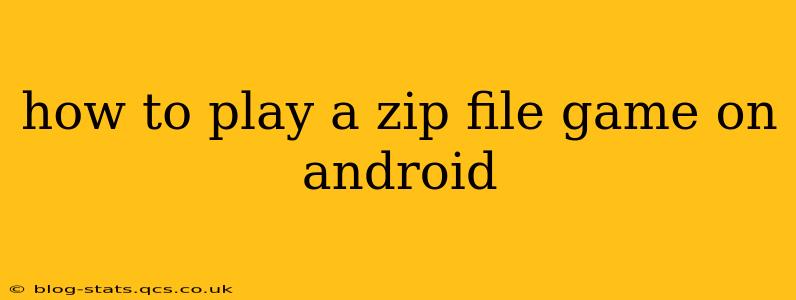how to play a zip file game on android