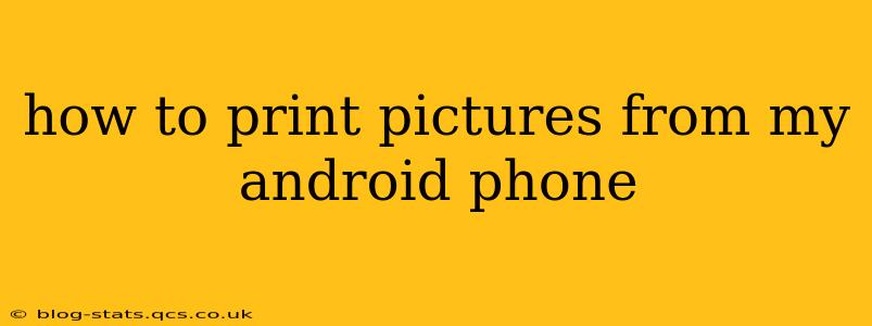 how to print pictures from my android phone