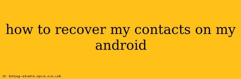 how to recover my contacts on my android
