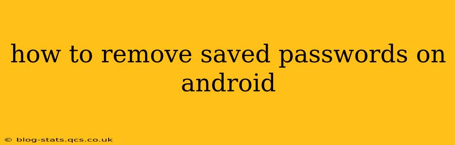 how to remove saved passwords on android