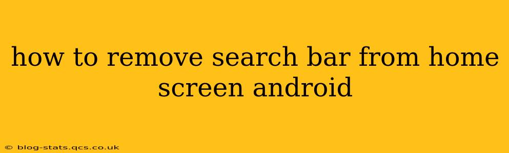 how to remove search bar from home screen android