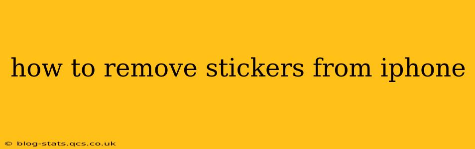 how to remove stickers from iphone