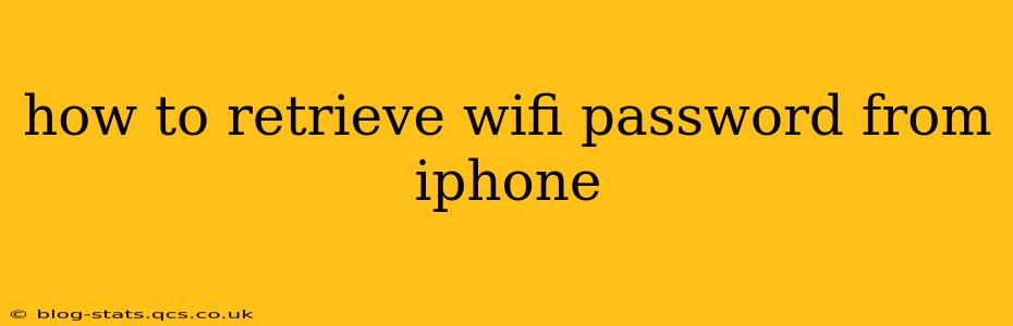 how to retrieve wifi password from iphone