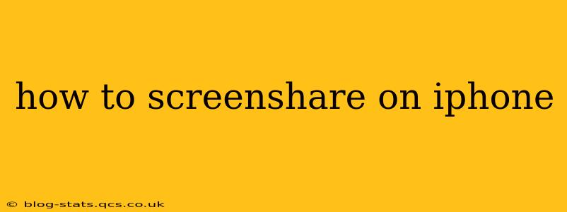 how to screenshare on iphone