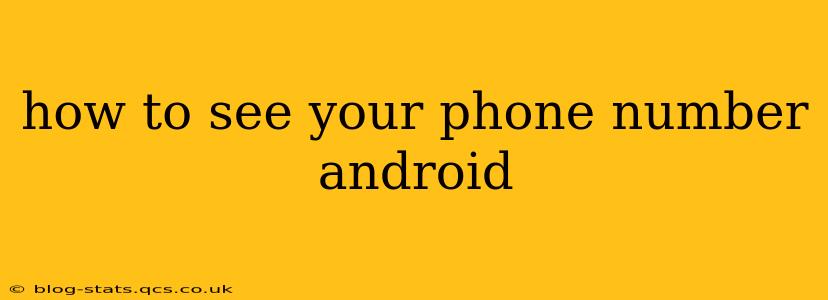 how to see your phone number android