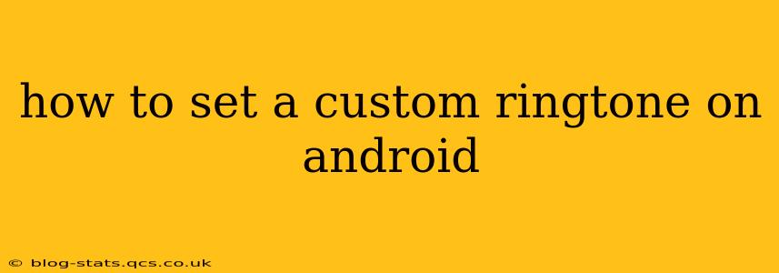 how to set a custom ringtone on android
