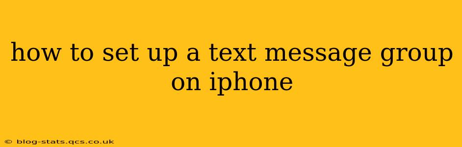 how to set up a text message group on iphone