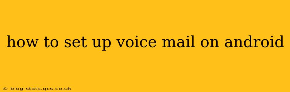 how to set up voice mail on android