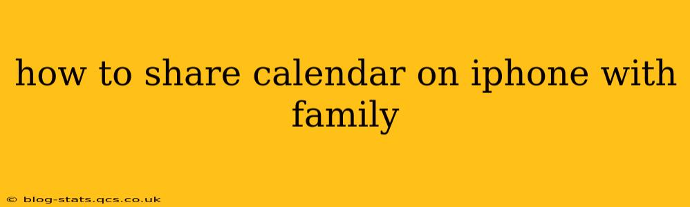 how to share calendar on iphone with family