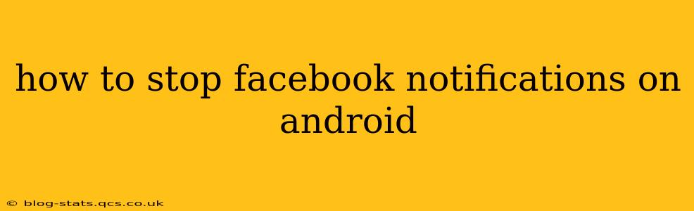 how to stop facebook notifications on android