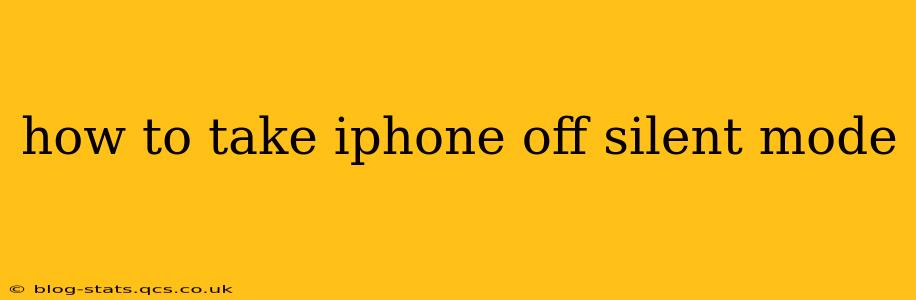how to take iphone off silent mode