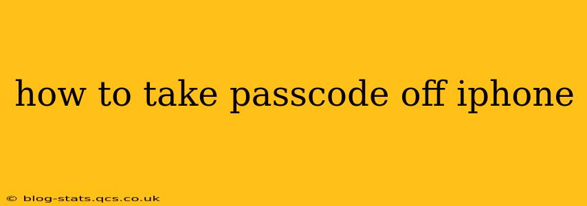 how to take passcode off iphone