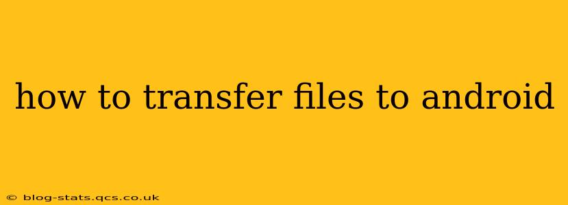 how to transfer files to android